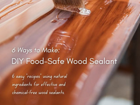 6 food-safe ways to make a natural wood sealant at home